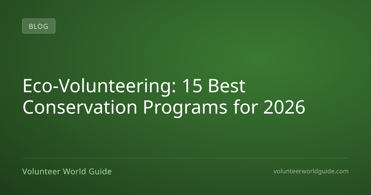 Eco-Volunteering: 15 Best Conservation Programs for 2026 | Volunteer ...